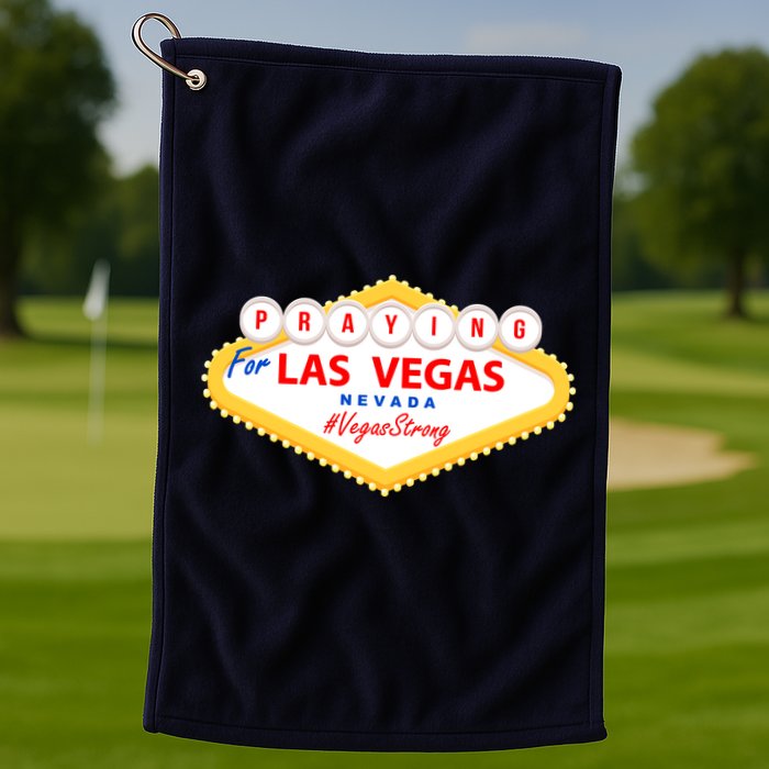 Praying For Las Vegas Nevada Vegas Strong Golf Towel