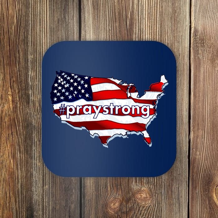 #praystrong Pray Strong For America  Coaster