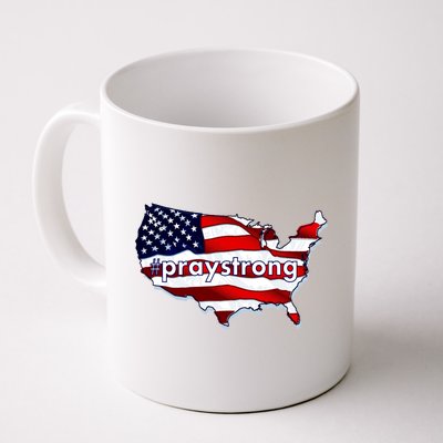 #praystrong Pray Strong For America  Coffee Mug