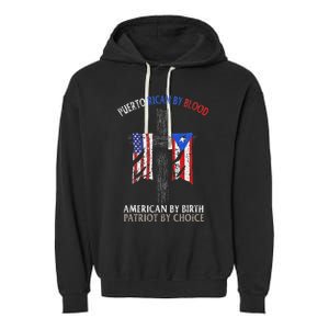 Puerto Rican By Blood American By Birth Patriot By Choice Garment-Dyed Fleece Hoodie