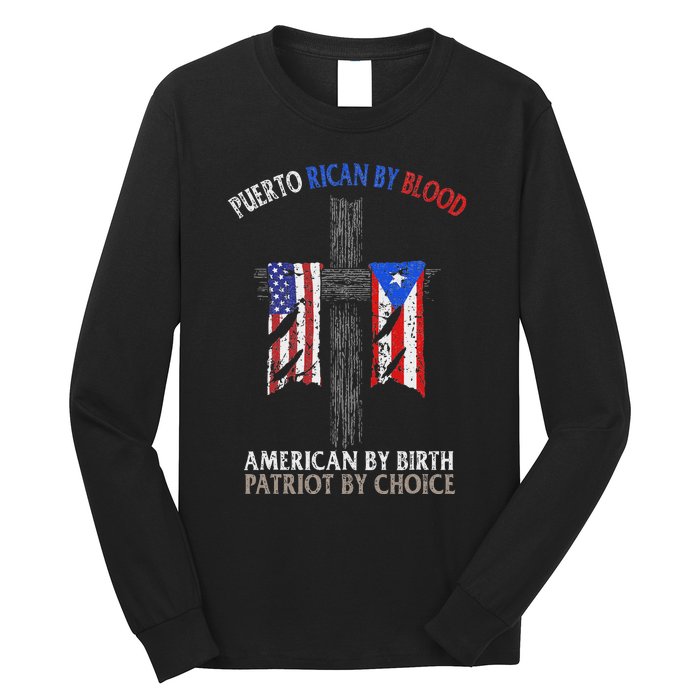 Puerto Rican By Blood American By Birth Patriot By Choice Long Sleeve Shirt