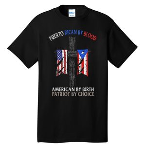 Puerto Rican By Blood American By Birth Patriot By Choice Tall T-Shirt