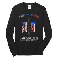 Puerto Rican By Blood American By Birth Patriot By Choice Tall Long Sleeve T-Shirt