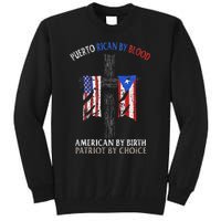 Puerto Rican By Blood American By Birth Patriot By Choice Tall Sweatshirt