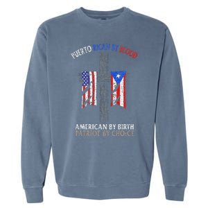 Puerto Rican By Blood American By Birth Patriot By Choice Garment-Dyed Sweatshirt