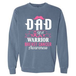 Pink Ribbon Breast Cancer Awareness Dad Of A Warrior Fight Gift Garment-Dyed Sweatshirt