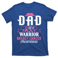 Pink Ribbon Breast Cancer Awareness Dad Of A Warrior Fight Gift T-Shirt