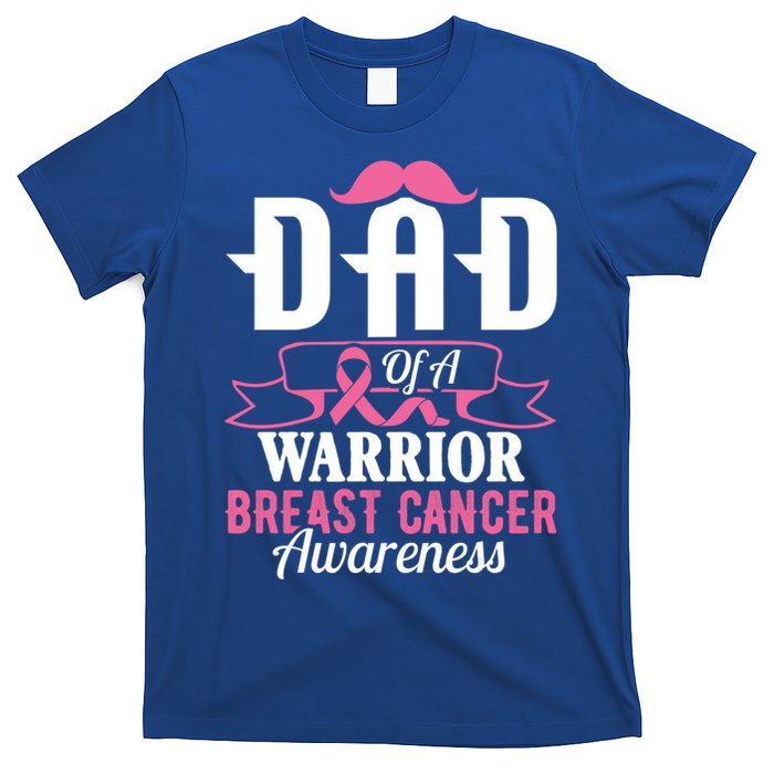 Pink Ribbon Breast Cancer Awareness Dad Of A Warrior Fight Gift T-Shirt