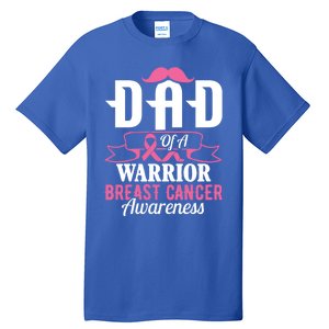 Pink Ribbon Breast Cancer Awareness Dad Of A Warrior Fight Gift Tall T-Shirt