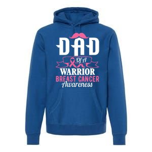 Pink Ribbon Breast Cancer Awareness Dad Of A Warrior Fight Gift Premium Hoodie