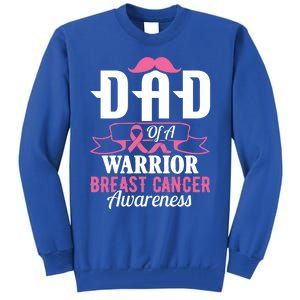 Pink Ribbon Breast Cancer Awareness Dad Of A Warrior Fight Gift Tall Sweatshirt