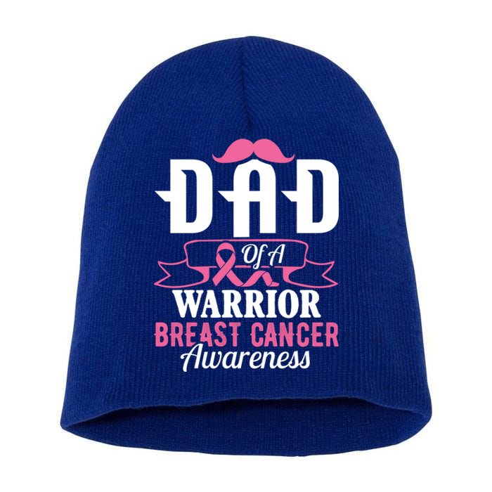 Pink Ribbon Breast Cancer Awareness Dad Of A Warrior Fight Gift Short Acrylic Beanie