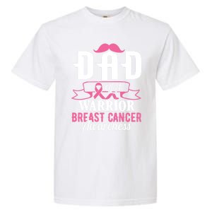 Pink Ribbon Breast Cancer Awareness Dad Of A Warrior Fight Gift Garment-Dyed Heavyweight T-Shirt