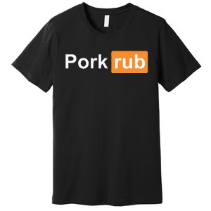 Pork Rub Bbq Smoker Lover Funny Barbecue Premium T-Shirt