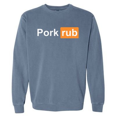 Pork Rub Bbq Smoker Lover Funny Barbecue Garment-Dyed Sweatshirt