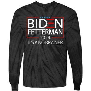 Political Retro Biden Fetterman 2024 ItS A No Brainer Tie-Dye Long Sleeve Shirt