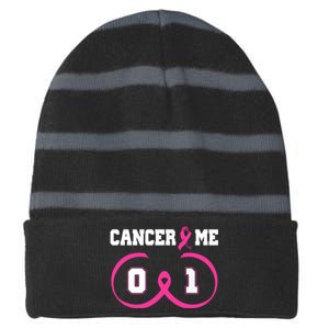 Pink Ribbon Cancer 0 Me 1 Funny Breast Cancer Awareness Survivor Gift Striped Beanie with Solid Band