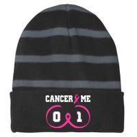 Pink Ribbon Cancer 0 Me 1 Funny Breast Cancer Awareness Survivor Gift Striped Beanie with Solid Band