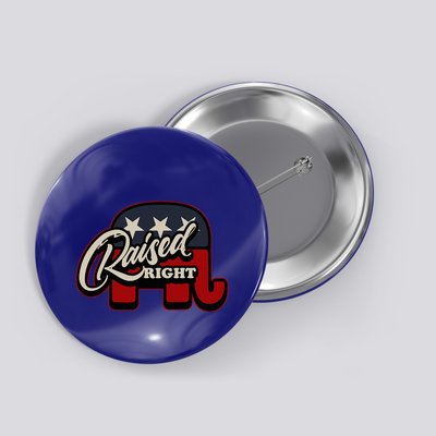 Patriotic Republican Conservative Usa American Raised Right Button