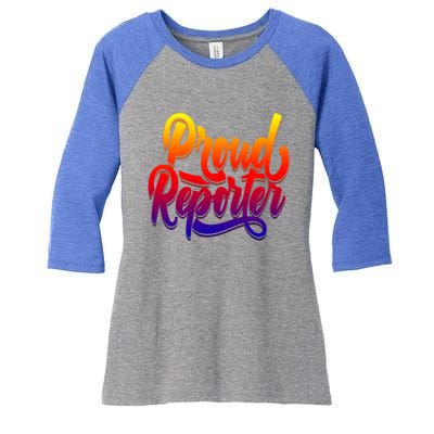 Proud Reporter Correspondent Press Member Journalist Gift Women's Tri-Blend 3/4-Sleeve Raglan Shirt