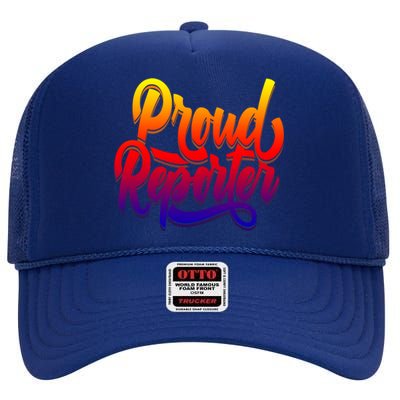 Proud Reporter Correspondent Press Member Journalist Gift High Crown Mesh Back Trucker Hat