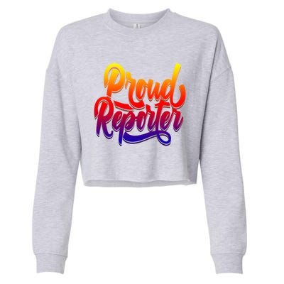 Proud Reporter Correspondent Press Member Journalist Gift Cropped Pullover Crew