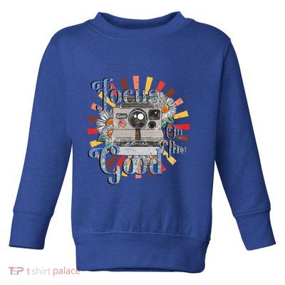 Photography Retro Camera Focus On The Good Photographer Life Cool Gift Toddler Sweatshirt