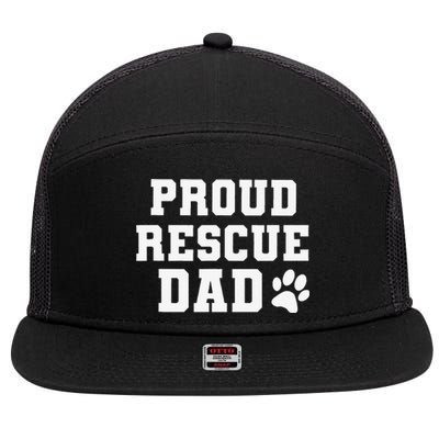 Proud Rescue Dog Dad Fathers Day Gift For Dog Lovers Dog Dad 7 Panel Mesh Trucker Snapback Hat