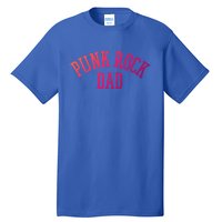 Punk Rock Dad Gift Tattoos Punker Rocker Ska Band Music Funny Gift Tall T-Shirt