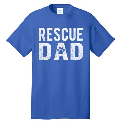 Proud Rescue Dog Dad Fathers Day Animal Lovers Gift Tall T-Shirt