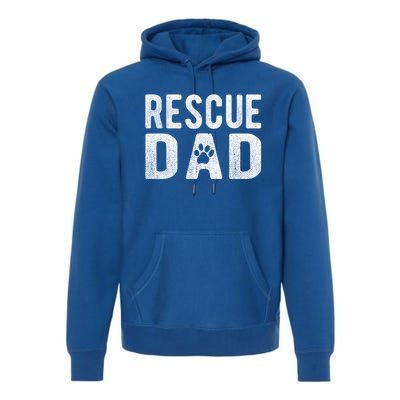 Proud Rescue Dog Dad Fathers Day Animal Lovers Gift Premium Hoodie