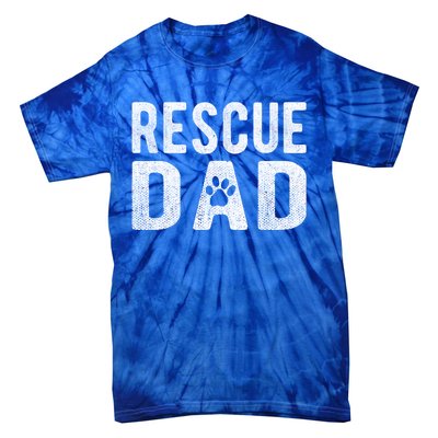 Proud Rescue Dog Dad Fathers Day Animal Lovers Gift Tie-Dye T-Shirt