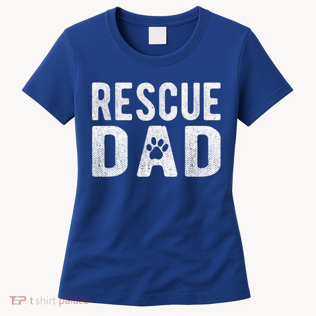 Proud Rescue Dog Dad Fathers Day Animal Lovers Gift Womens T-Shirt