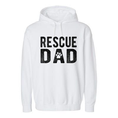 Proud Rescue Dog Dad Fathers Day Animal Lovers Gift Garment-Dyed Fleece Hoodie