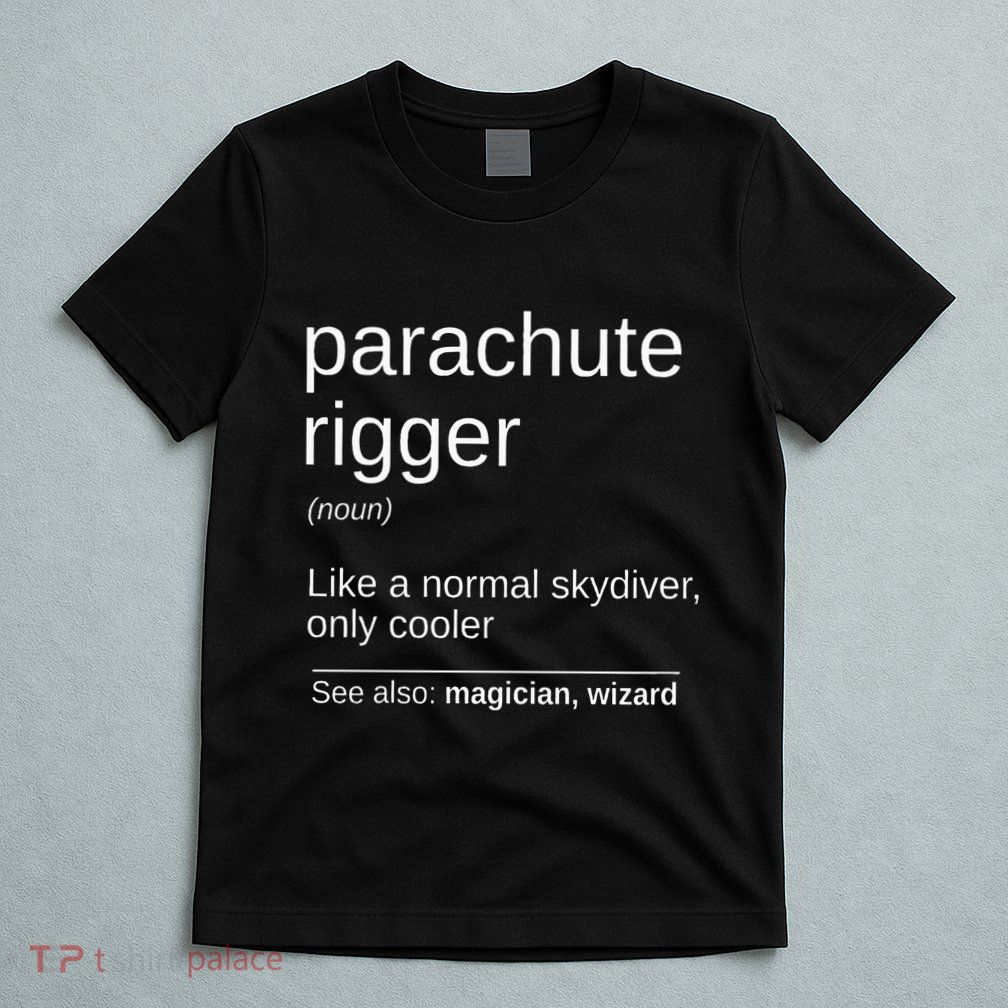 Parachute Rigger Definition Design Skydiving Packer T-Shirt