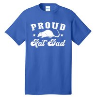 Proud Rat Dad Rat Owner Rat Father Gift Tall T-Shirt