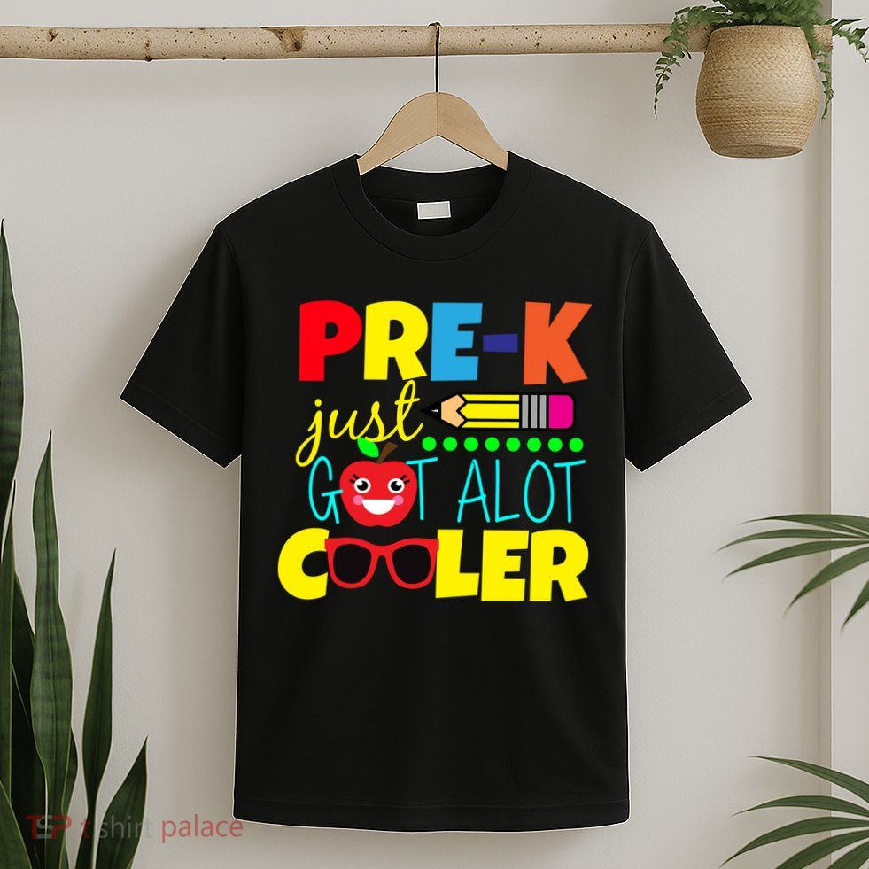 Pre-K Just Got A Lot Cooler T-Shirt