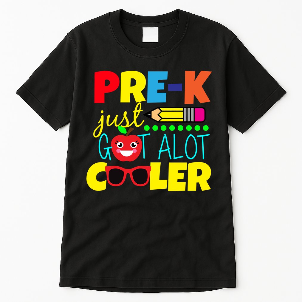 Pre-K Just Got A Lot Cooler Tall T-Shirt