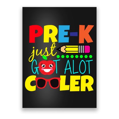 Pre-K Just Got A Lot Cooler Poster