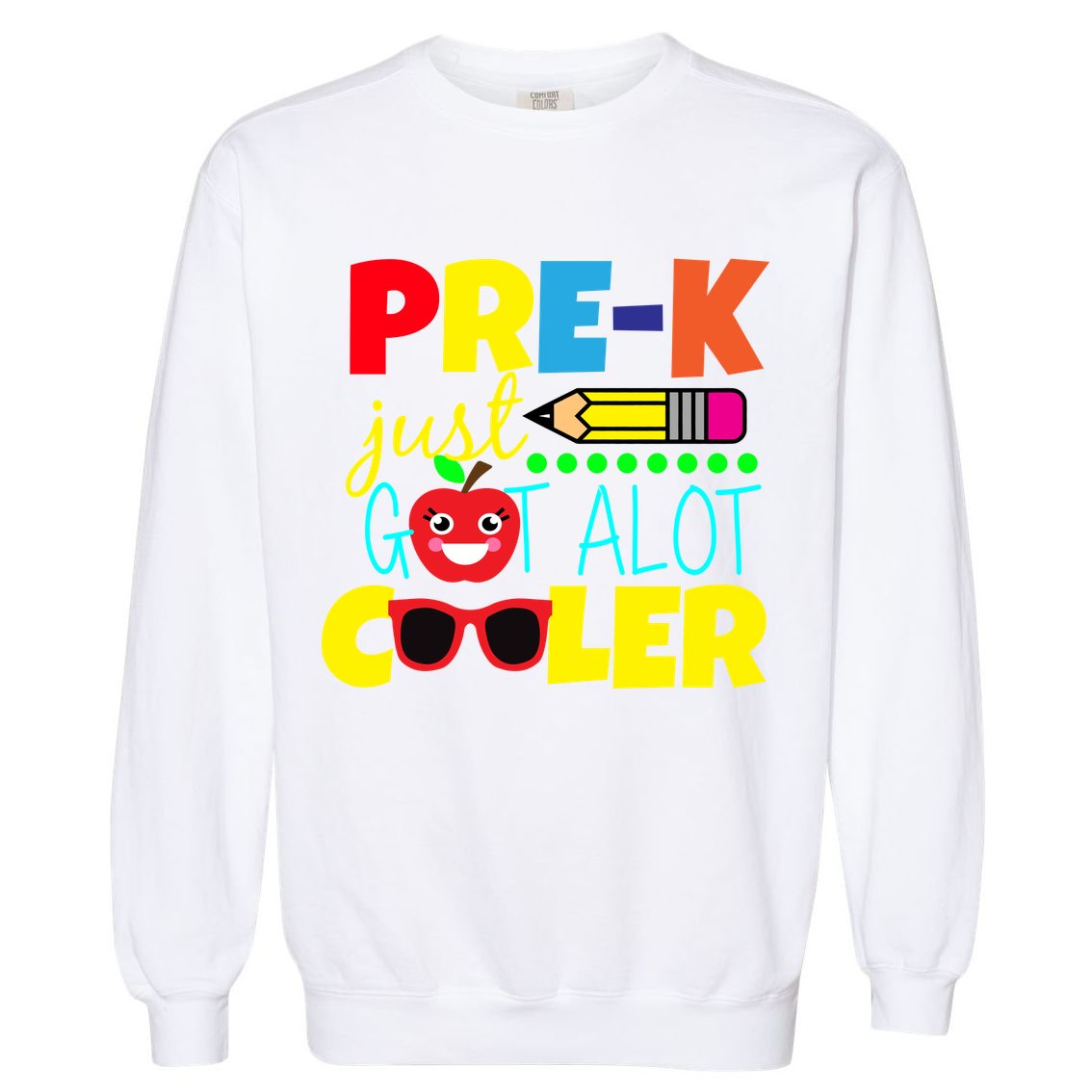 Pre-K Just Got A Lot Cooler Garment-Dyed Sweatshirt