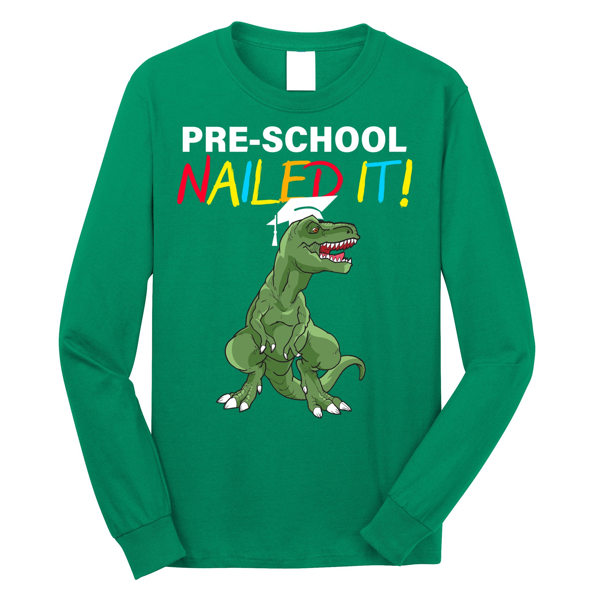 Pre-School Nailed It Dinosaur Long Sleeve Shirt