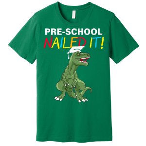 Pre-School Nailed It Dinosaur Premium T-Shirt