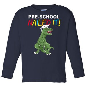 Pre-School Nailed It Dinosaur Toddler Long Sleeve Shirt