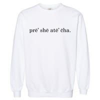 Pre She Ate Cha Presheatecha Garment-Dyed Sweatshirt
