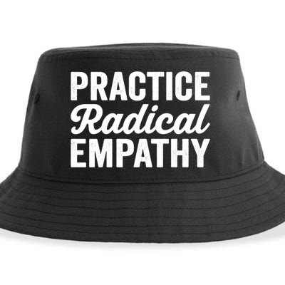 Practice Radical Empathy Equality Feminist Equal Rights Gift Sustainable Bucket Hat