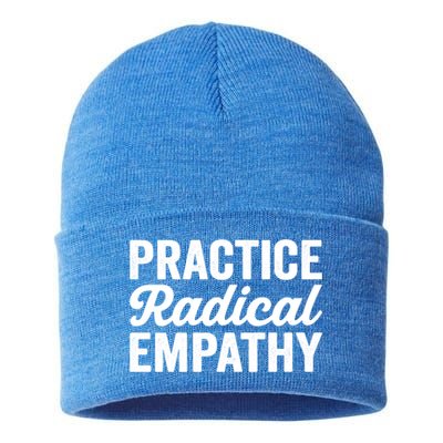 Practice Radical Empathy Equality Feminist Equal Rights Gift Sustainable Knit Beanie