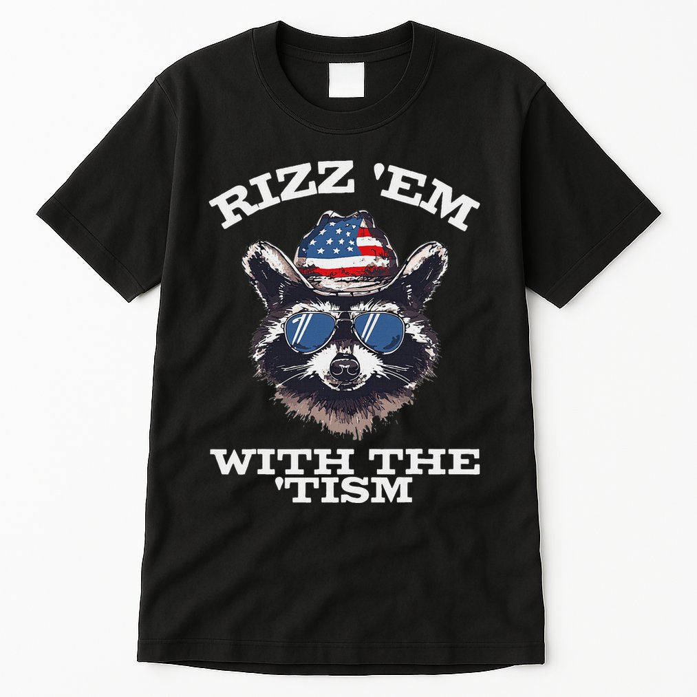 Patriotic Rizz Em With The Tism Raccoon Meme 4th Of July Tall T-Shirt