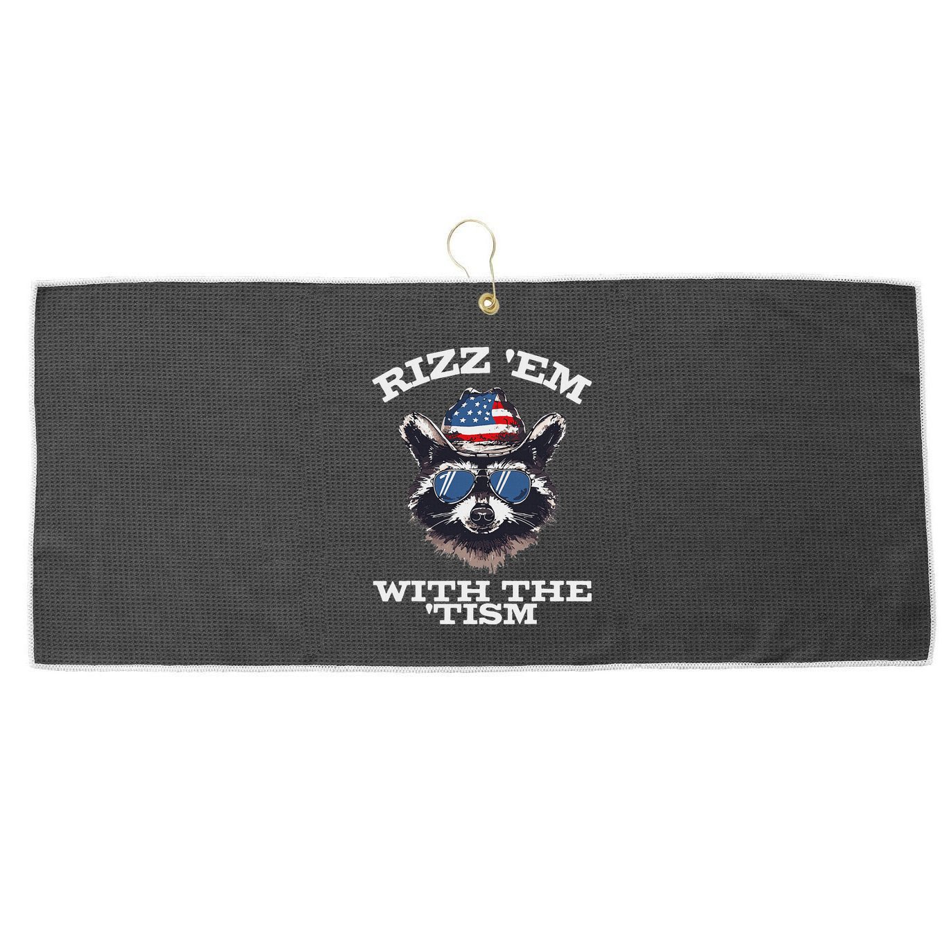 Patriotic Rizz Em With The Tism Raccoon Meme 4th Of July Large Microfiber Waffle Golf Towel