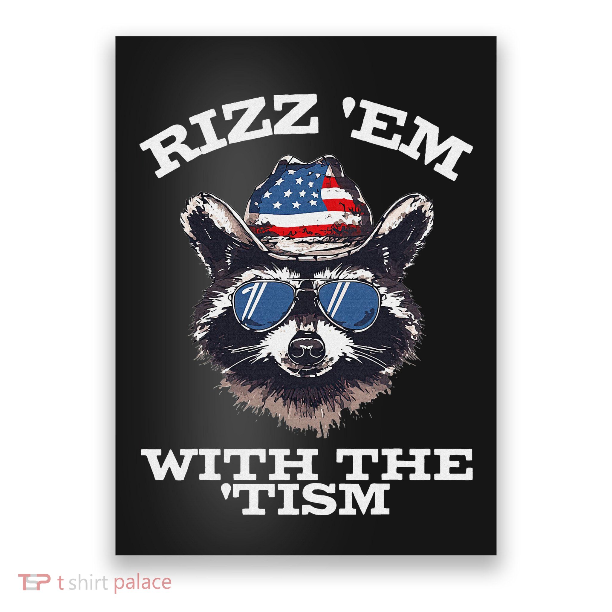 Patriotic Rizz Em With The Tism Raccoon Meme 4th Of July Poster