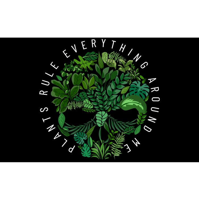 Plants Rule Everything Around Bumper Sticker